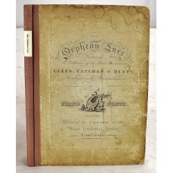 The Orphean Lyre, Containing a Collection of the Most Harmonious Glees, Catches & Duets; Arranged with Accompaniments for the Piano Forte 